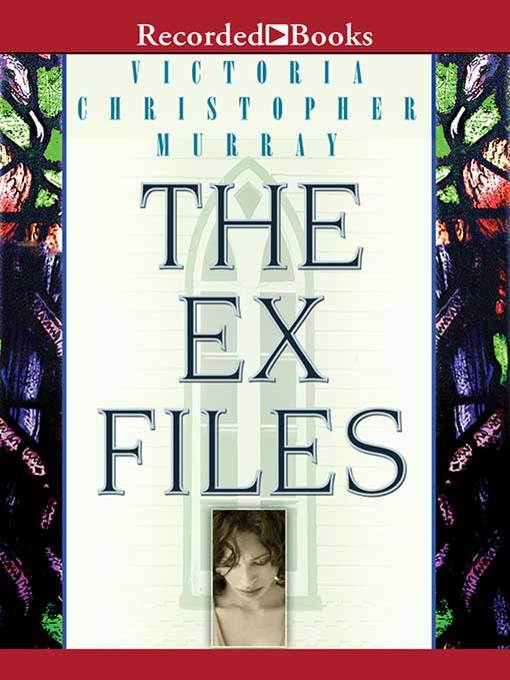 Title details for The Ex Files by Victoria Christopher Murray - Available